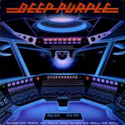 Deep Purple : When We Rock, We Rock & When We Roll, We Roll